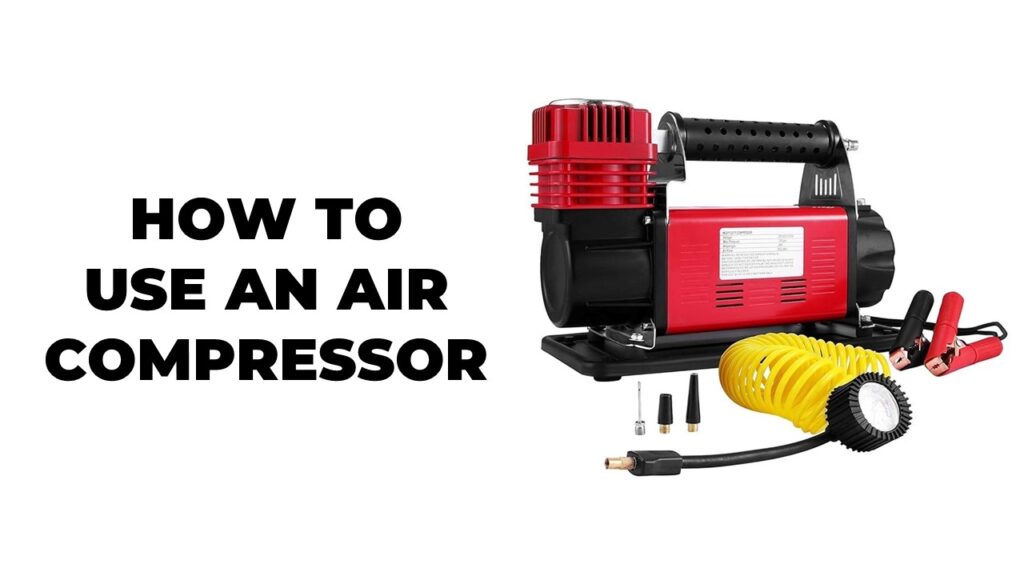 how to use an air compressor