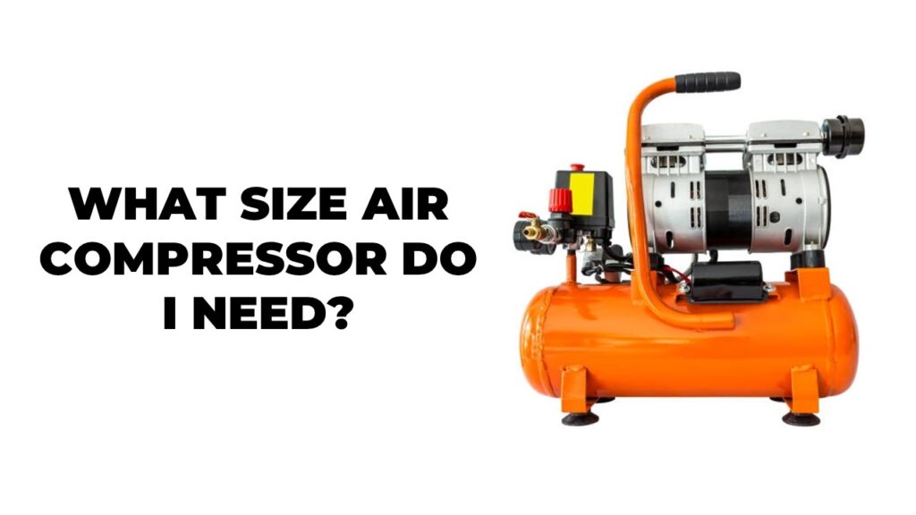 what size air compressor do i need